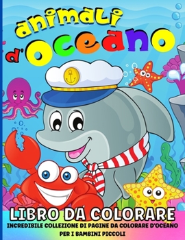 Animali Dell'oceano Libro Da Colorare Per Bambini: Sotto La Vita Del Mare Libro Da Colorare Per Ragazzi E Ragazze 50 Divertenti Pagine Da Colorare Con ... Marine Per I Bambini