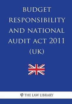 Paperback Budget Responsibility and National Audit Act 2011 (UK) Book