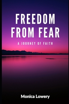 Paperback Freedom From Fear: A Journey of Faith Book