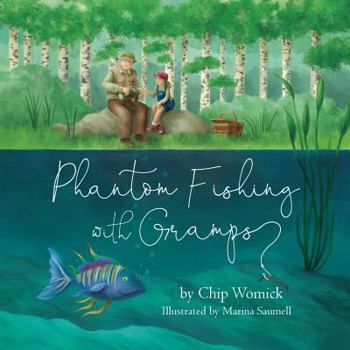 Paperback Phantom Fishing with Gramps Book