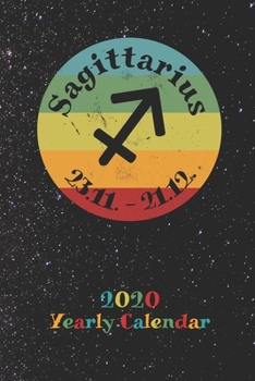 Paperback 2020 Yearly Calendar - Zodiac Sign Sagittarius: Astrology Appointment Book for Horoscope Fans, weekly calendar, 120 Pages, 6" x 9" Organizer Book