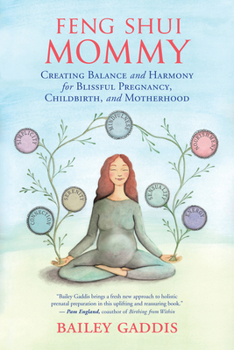 Paperback Feng Shui Mommy: Creating Balance and Harmony for Blissful Pregnancy, Childbirth, and Motherhood Book