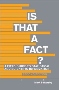 Paperback Is That a Fact? - Second Edition: A Field Guide to Statistical and Scientific Information Book