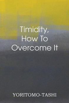 Paperback Timidity - How to Overcome It Book