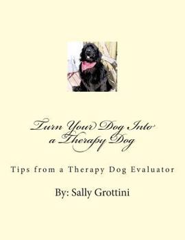 Paperback Turn Your Dog Into a Therapy Dog: Tips From a Therapy Dog Evaluator Book