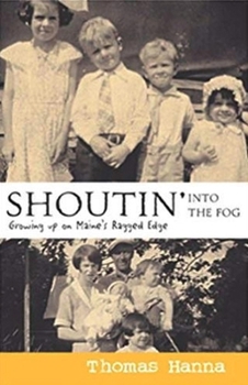 Paperback Shoutin' Into the Fog: Growing Up on Maine's Ragged Edge Book
