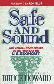 Paperback Safe and Sound: Why You Can Stand Secure on the Future of the U.S. Economy Book