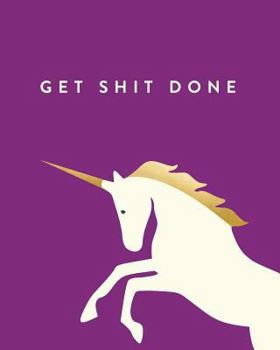 Paperback Get Shit Done: Bullet Grid Journal, Unicorn, Purple, 150 Dot Grid Pages, 8"x10", Professionally Designed Book