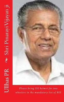Paperback Shri Pinarayi Vijayan ji: Bring ISI helmet in the mandatory list of BIS Book