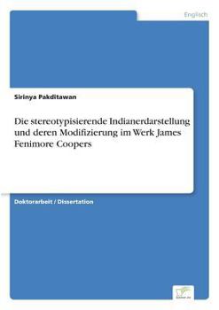 Paperback Die stereotypisierende Indianerdarstellung und deren Modifizierung im Werk James Fenimore Coopers [German] Book