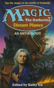 Magic: The Gathering Distant Planes - Book  of the Magic: The Gathering: Anthology