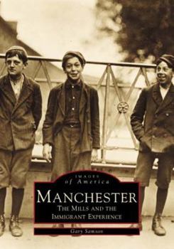 Paperback Manchester: The Mills and the Immigrant Experience Book
