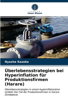 Paperback Überlebensstrategien bei Hyperinflation für Produktionsfirmen (Harare) [German] Book