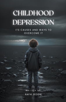 Paperback Childhood Depression: Its Causes and Ways to Overcome It Book