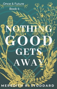 Paperback Nothing Good Gets Away: Once & Future Book 4 Book