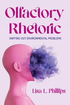 Paperback Olfactory Rhetoric: Sniffing Out Environmental Problems Book