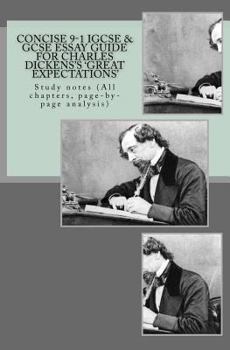 Paperback Concise 9-1 IGCSE & GCSE ESSAY GUIDE FOR CHARLES DICKENS'S 'GREAT EXPECTATIONS': Study notes (All chapters, page-by-page analysis) Book