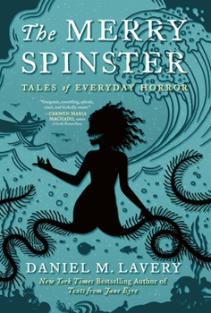Paperback The Merry Spinster: Tales of Everyday Horror Book
