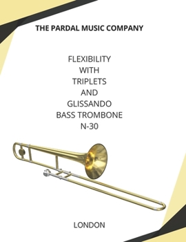 Paperback Flexibility with Triplets and Glissando Bass Trombone N-30: London Book