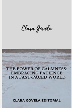 The Power of Calmness: Embracing Patience in a Fast-Paced World