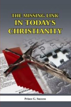 Paperback The Missing Link in Today's Christianity Book