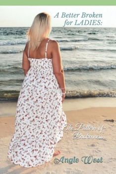 Paperback A Better Broken for LADIES: The Pattern of Brokenness Book