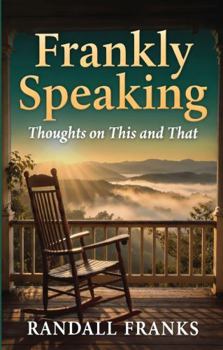 Paperback Frankly Speaking: Thoughts on This and That Book