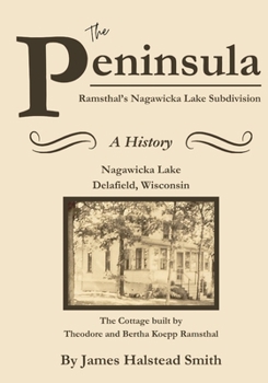 The Peninsula: Ramsthal's Nagawicka Lake Subdivision