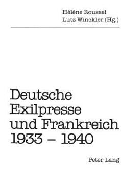 Paperback Deutsche Exilpresse Und Frankreich 1933-1940 [German] Book