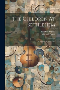 Paperback The Children At Bethlehem: A Mystery In Two Parts Book