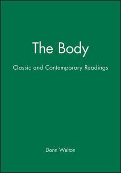 The Body: Classic and Contemporary Readings (Blackwell Readings in Continental Philosophy)