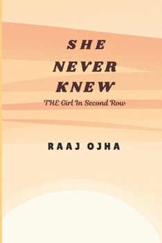 Paperback She Never Knew: The Girl In Second Row Book