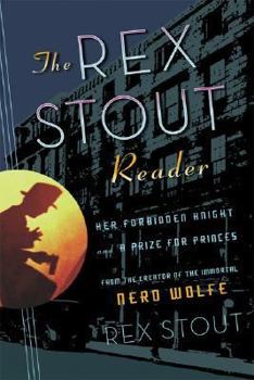 Paperback The Rex Stout Reader: Her Forbidden Knight And a Prize for Princes Book