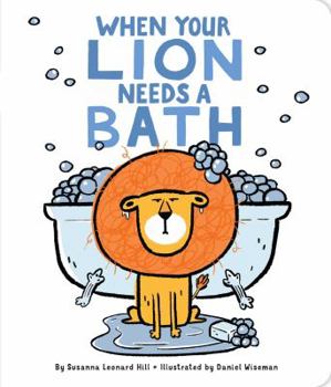 Board book When Your Lion Needs a Bath Book
