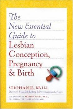 Paperback The New Essential Guide to Lesbian Conception, Pregnancy, & Birth Book