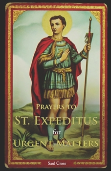 Paperback Prayers to St. Expeditus for Urgent Matters Book