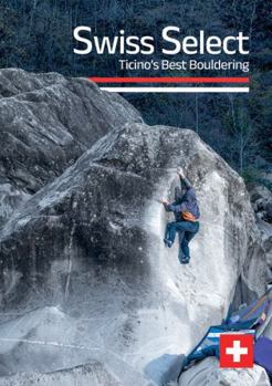 Paperback Eliot Stephens Swiss Select Ticinos Best Bouldering. Book