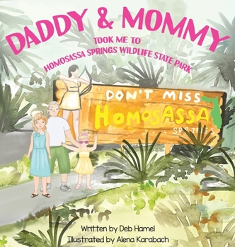 Hardcover Daddy & Mommy took me to Homosassa Springs Wildlife State Park Book