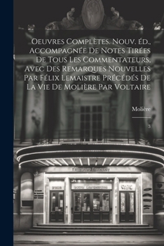 Paperback Oeuvres complètes. Nouv. éd., accompagnée de notes tirées de tous les commentateurs, avec des remarques nouvelles par Félix Lemaistre précédés de la v [French] Book