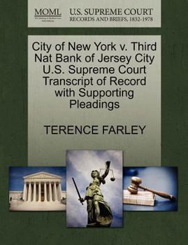 Paperback City of New York V. Third Nat Bank of Jersey City U.S. Supreme Court Transcript of Record with Supporting Pleadings Book