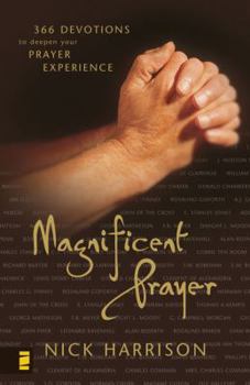 Paperback Magnificent Prayer: 366 Devotions to Deepen Your Prayer Experience Book