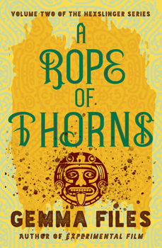 A Rope of Thorns - Book #2 of the Hexslinger