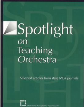 Paperback Spotlight on Teaching Orchestra: Selected Articles from State Mea Journals Book