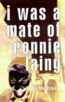 Paperback I Was a Mate of Ronnie Laing: A Novel Book