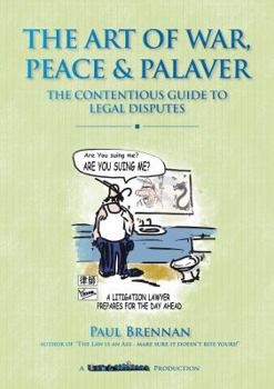 The Art of War, Peace and Palaver: The Contentious Guide to Legal Disputes
