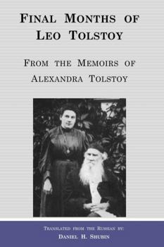 Paperback Final Months of Leo Tolstoy: From the Memoirs of Alexandra Tolstoy Book