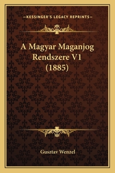 Paperback A Magyar Maganjog Rendszere V1 (1885) [Hungarian] Book