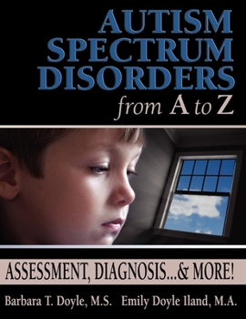 Paperback Autism Spectrum Disorders from A to Z: Assessment, Diagnosis... & More! Book