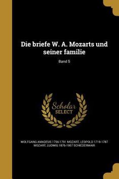 Paperback Die briefe W. A. Mozarts und seiner familie; Band 5 [German] Book