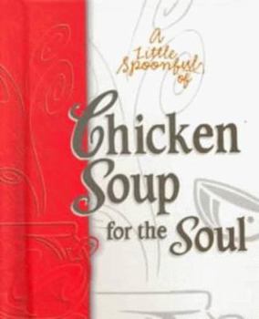 Hardcover Little Spoonful of Chicken Soup for the Soul Book